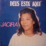 Jacira Silva - Deus Está Aqui