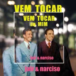 Jair & Narciso - Vem Tocar em Mim