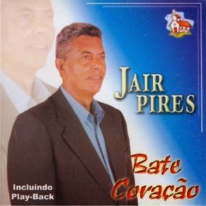 Jair Pires- Bate Coração