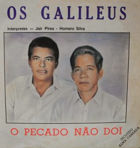Jair Pires e Homero Silva - O Pecado Não Dói-Os Galileus