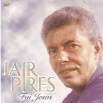 Jair Pires - Foi Jesus