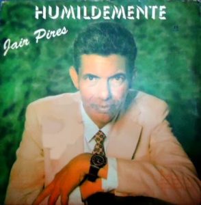 JAIR PIRES - HUMILDEMENTE