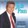 Jair Pires - O homem rico ficou mais rico