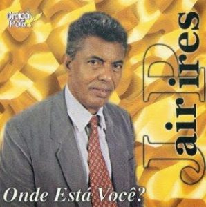 Jair Pires - Onde está Você?