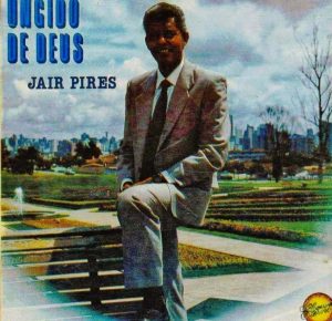 JAIR PIRES - UNGIDO DE DEUS