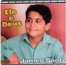 James Santos - Ele é Deus