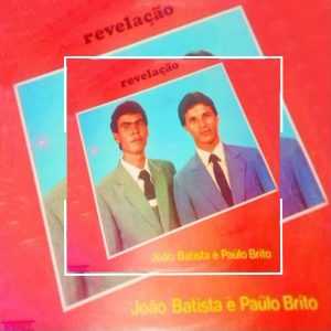 João Batista & Paulo Brito - Revelação