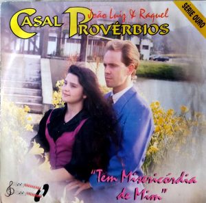 João Luiz & Raquel (Casal Provérbios) - Tem Misericórdia de Mim