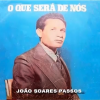 João Soares Passos - O Que Será de Nós
