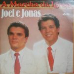 Joel e Jonas A Marcha da Igreja