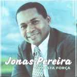 Jonas Pereira - Vai Nesta Força