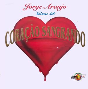 JORGE ARAUJO - CORAÇÃO SANGRANDO