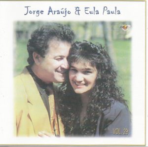 JORGE ARAÚJO & EULA PAULA - VOL 29