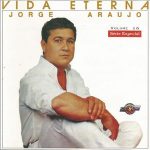 JORGE ARAÚJO - VIDA ETERNA