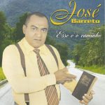 Baixe os CDs gospel - José Barreto - Esse é o caminho - Incluso Playback José Barreto - Esse é o caminho - Incluso Playback