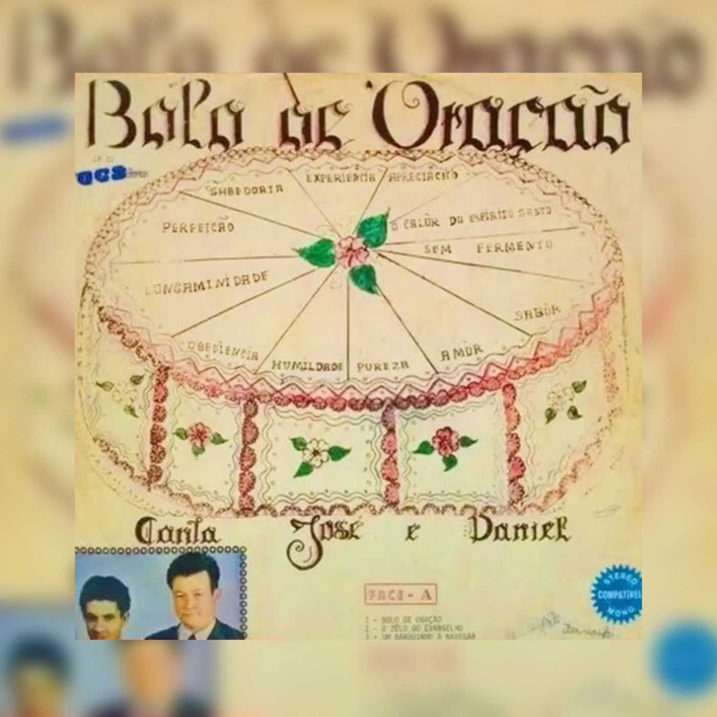 José e Daniel e Duo Angelical - Bolo de Oração e A Volta do Filho Pródigo 1980