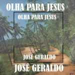 Jose Geraldo - Olha para Jesus 1978
