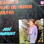 José Marques - Quando o Filho do Homem Voltar