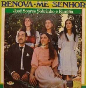 José Soares Sobrinho e Familia - Renova-me Senhor
