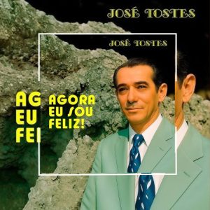 José Tostes - Agora Eu Sou Feliz! 1975