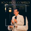 José Tostes - Só o Amor Constrói - 1988