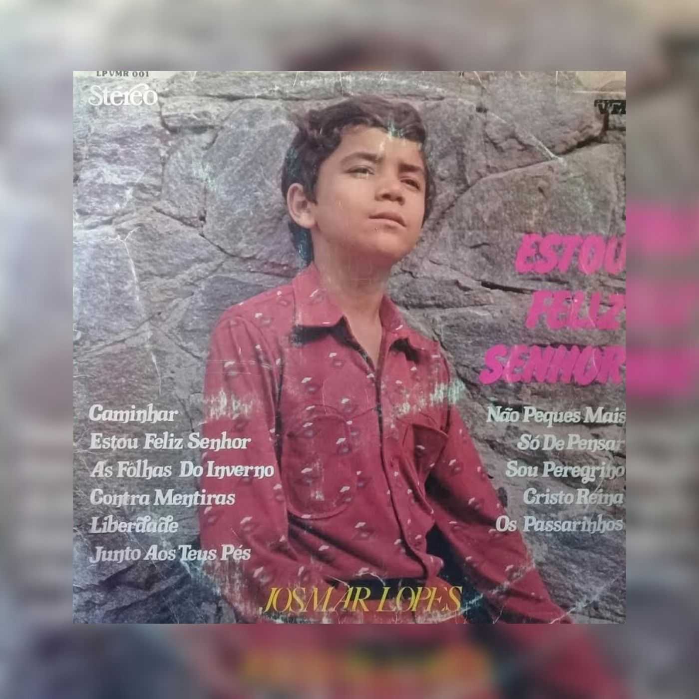 Josmar Lopes - Estou Feliz Senhor 1983