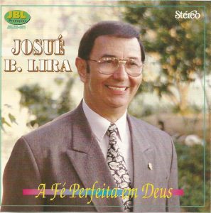 JOSUÉ BARBOSA LIRA - A FÉ PERFEITA EM DEUS