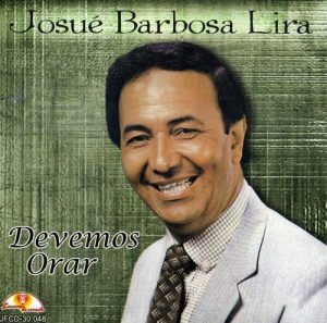 Josué Barbosa Lira - Devemos Orar