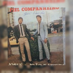 Josué e João Batista - Fiel Companheiro 1987