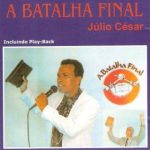 Julio Cesar - A Batalha Final. Credito BAIXANDO GOSPEL FACIL