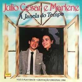 Júlio Cesar e Marlene "A Janela do Tempo" VOZ E PB