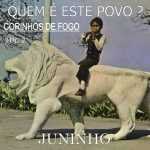 JUNINHO-QUEM É ESTE POVO? VOLO 2