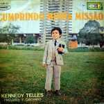 Baixe os CDs gospel - Kennedy Telles - Cumprindo Minha Missão Kennedy Telles - Cumprindo Minha Missão
