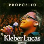 Kleber Lucas - Propósito - 2006