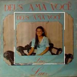 Laíz Queiroz - Deus Ama Você 1978