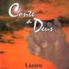 Lázaro - Conte a Deus
