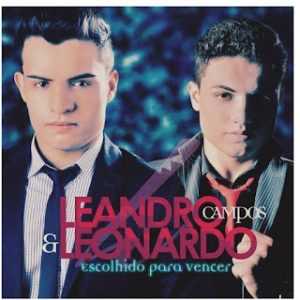 Leandro Campos & Leonardo (2014) - Escolhido Para Vencer