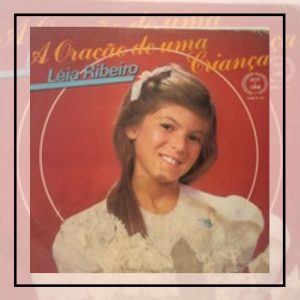 Léia Ribeiro - A Oração de Uma Criança 1987
