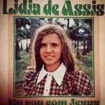 Lídia De Assis - Eu Vou Com Jesus Por