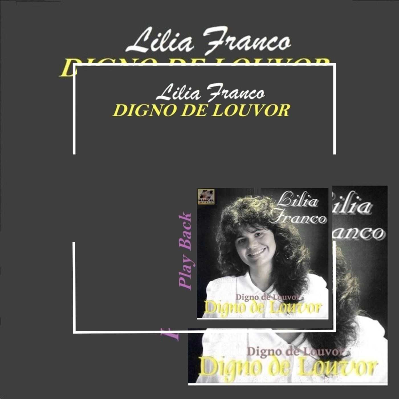 Baixe os CDs gospel – Lilia Franco – Digno de Louvor (Play Back)1991 Lilia Franco - Digno de Louvor (Play Back)1991