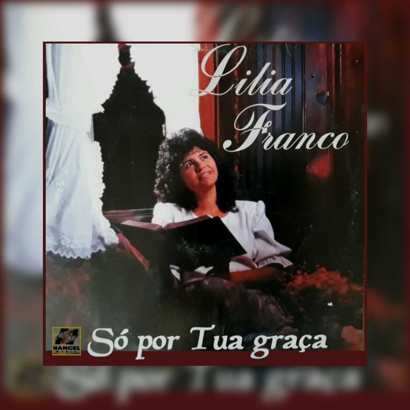Lilia Franco - Só por Tua Graça 1993
