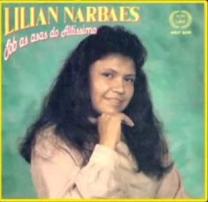 Lilian Narbaes - Sob as Asas do Altíssimo