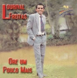 Lourival Freitas Ore um Pouco Mais
