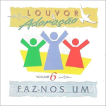 Louvor & Adoração (1999) , Vol. 6 Faz-nos Um (Voz & Playback)