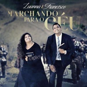 Luanna e Francisco - Marchando para o Céu PB