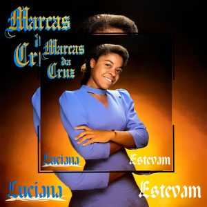 Luciana Estevam - Marcas da Cruz