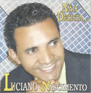 LUCIANO NASCIMENTO - NÃO DESISTA VOZ E PB