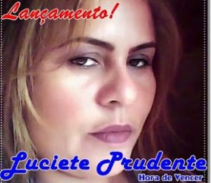 Luciete Prudente - Hora de Vencer (2014)