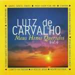 LUIZ DE CARVALHO - MEUS HINOS QUERIDOS VOL.4