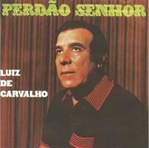 Luiz de Carvalho - Perdão Senhor (1975)